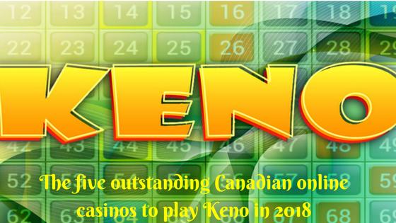 The five outstanding Canadian online casinos to play Keno in 2018