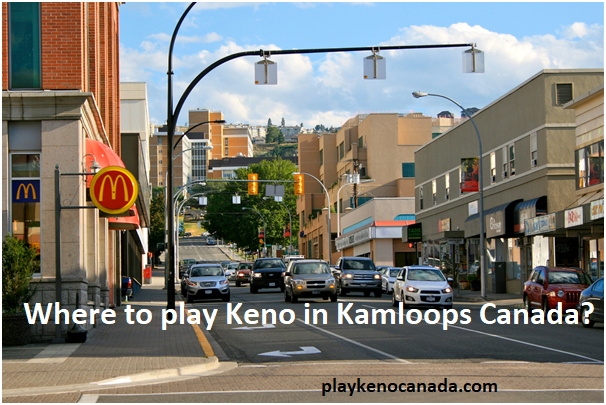 Where to play Keno in Kamloops Canada?