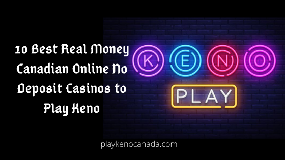 10 Best Real Money Canadian online No Deposit Casinos to play Keno