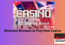 Welcome bonuses at play now casino